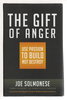 Another image of THE GIFT OF ANGER: Use Passion to Build Not Destroy. by Solmonese, Joe.