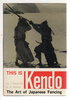 Another image of THIS IS KENDO: The Art of Japanese Fencing. by Sasamori, Junzo and Gordon Warner.