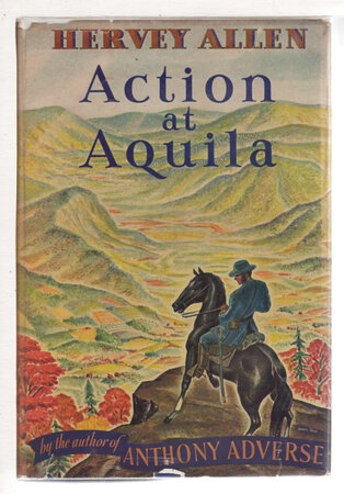 ACTION AT AQUILA. by Allen, Hervey.
