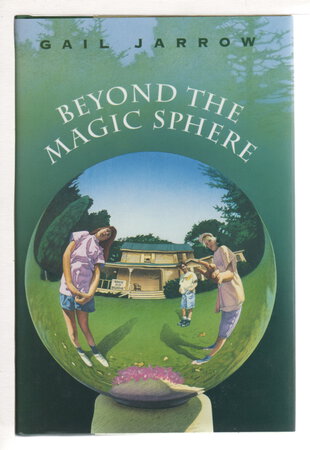 BEYOND THE MAGIC SPHERE. by Jarrow, Gail.