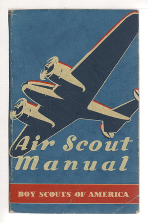 AIR SCOUT MANUAL. by Boy Scouts of America, James E. West, foreword.