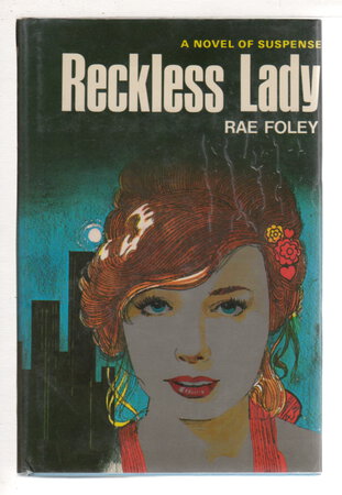 RECKLESS LADY. by Rae Foley (pseudonym of Elinore Denniston, 1900-1978)