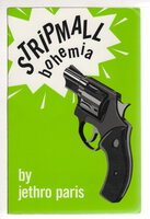 STRIPMALL BOHEMIA. by Paris, Jethro (pseudonym of T. Burke Jr., Donovan Glover, Chris Lusvardi and Brian Massey)