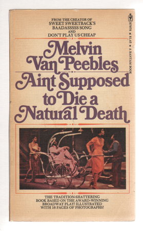AINT SUPPOSED TO DIE A NATURAL DEATH. by Van Peebles, Melvin.