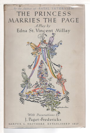 THE PRINCESS MARRIES THE PAGE: A Play in One Act. by Millay, Edna St Vincent.