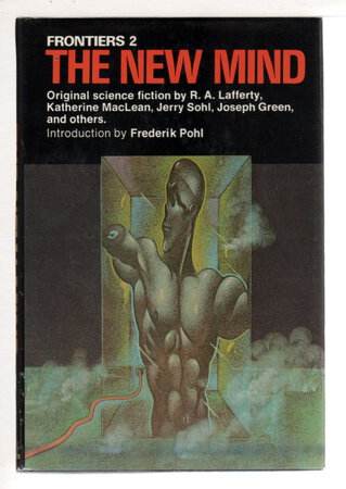 FRONTIERS 2: THE NEW MIND. by Elwood, Roger, editor; Frederik Pohl, introduction.