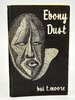 Another image of EBONY DUST. by moore, bai t. (Bai Tamia Johnson Moore 1916-1988)