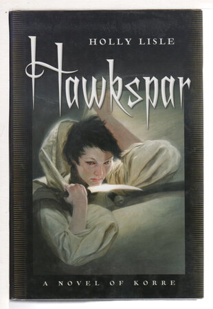 HAWKSPAR: A Novel of Korre. by Lisle, Holly.