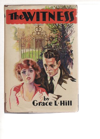 THE WITNESS. by Hill, Grace Livingston.