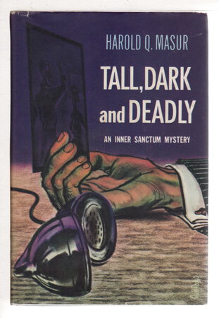 TALL, DARK AND DEADLY: An Inner Sanctum Mystery. by Masur, Harold Q. (1909-2005)