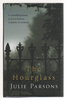 Another image of THE HOURGLASS. by Parsons, Julie.