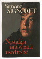 NOSTALGIA ISN'T WHAT IT USED TO BE. by Signoret, Simone (1921-1985)