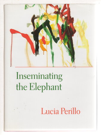 INSEMINATING THE ELEPHANT. by Perillo, Lucia (1958-2016)