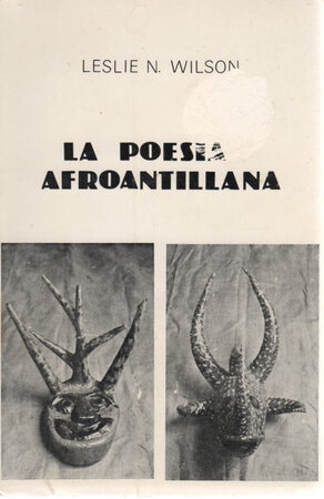 LA POESIA AFROANTILLANA. by Wilson, Leslie N. (1923-1988)