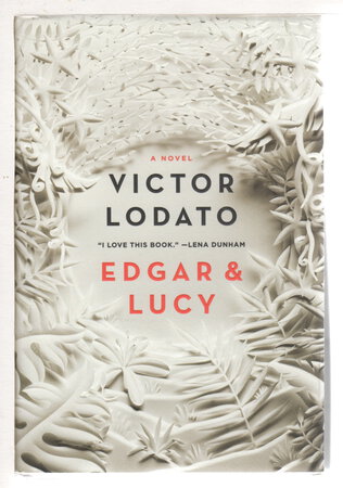EDGAR AND LUCY. by Lodato, Victor