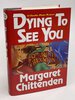 Another image of DYING TO SEE YOU: A Charlie Plato Mystery. by Chittenden, Margaret.