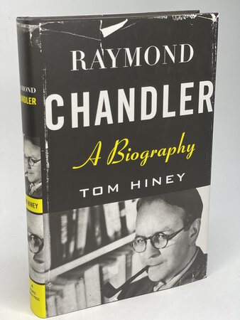 RAYMOND CHANDLER: A Biography. by [Chandler, Raymond, 1888-1959] Hiney, Tom.