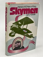 SKYMEN: Heroes of Fifty Years of Flying. by Forrester, Larry.