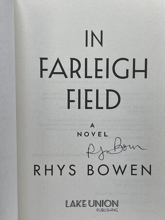 IN FARLEIGH FIELD: A Novel of World War II. by Rhys Bowen.