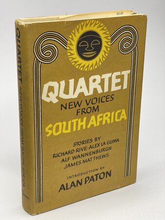 QUARTET. New Voices from South Africa. by Rive, Richard; Alex La Guma, Alf Wannenburgh and James Matthews. Introduction by Alan Paton.
