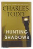 Another image of HUNTING SHADOWS. by Todd, Charles.
