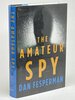 Another image of THE AMATEUR SPY. by Fesperman, Dan.