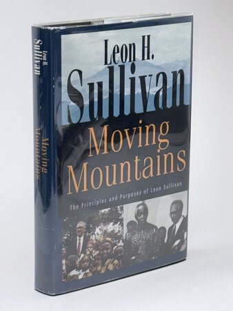 MOVING MOUNTAINS: The Principles and Purposes of Leon Sullivan. by Sullivan, Leon H. (1922-2001)
