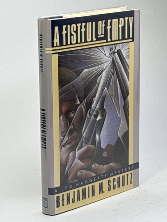 A FISTFUL OF EMPTY. by Schutz, Benjamin M.
