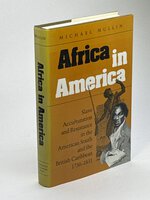 AFRICA IN AMERICA; Slave Acculturation and Resistance in the American South and the British Caribbean, 1736-1831, by Mullin, Michael.