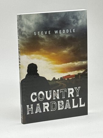 COUNTRY HARDBALL. by Weddle, Steve.