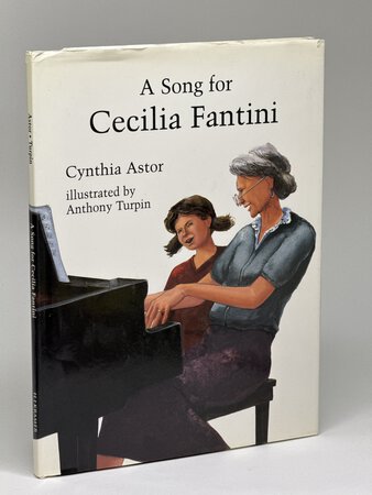 A SONG FOR CECILIA FANTINI. by Astor, Cynthia; illustrated by Anthony Turpin.