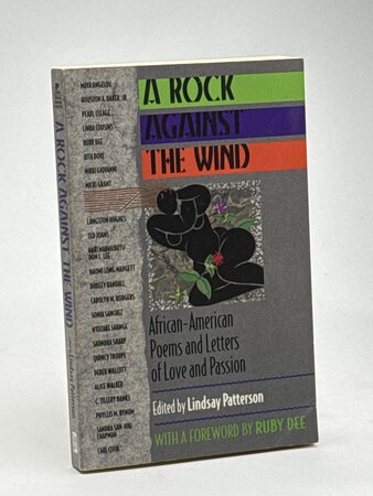 A ROCK AGAINST THE WIND: African-American Poems and Letters of Love and Passion. by Patterson, Lindsay, editor.
