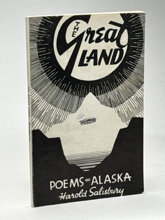 THE GREAT LAND: Poems of Alaska. by Salisbury, Harold,
