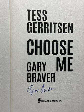 CHOOSE ME. by Gerritsen, Tess and Gary Braver.