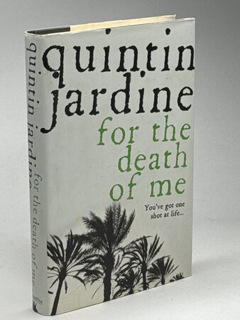 FOR THE DEATH OF ME. by Jardine, Quintin.