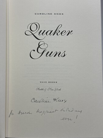 QUAKER GUNS. by Knox, Caroline.