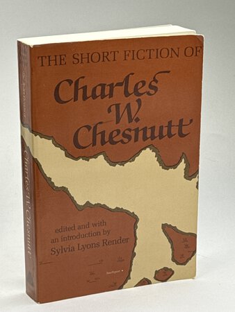 THE SHORT FICTION OF CHARLES W. CHESNUTT, by Chesnutt, Charles W.; Render, Sylvia Lyons, editor.