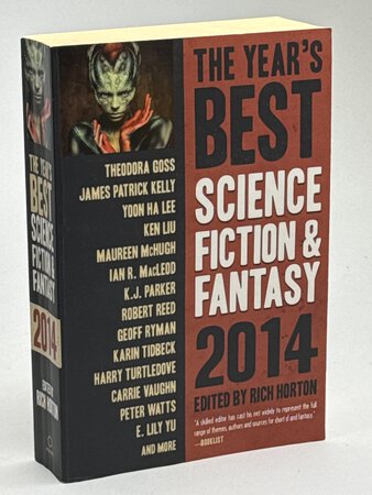 THE YEAR'S BEST SCIENCE FICTION & FANTASY, 2014 Edition. by Horton, Rich, editor.