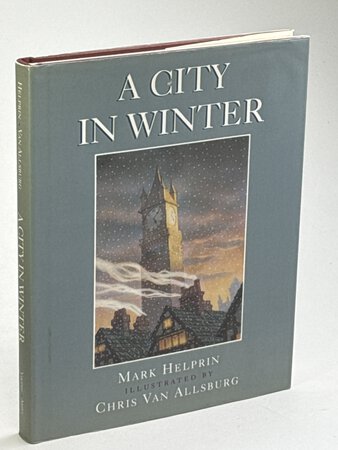 A CITY IN WINTER. by Van Allsburg, Chris and Helprin, Mark.