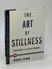 Another image of THE ART OF STILLNESS: Adventures in Going Nowhere by Iyer, Pico.