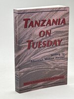 TANZANIA ON TUESDAY: Writing by American Women Abroad. by Coskran, Kathleen and C. W. Truesdale, editors.