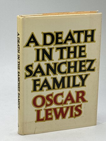 A DEATH IN THE SANCHEZ FAMILY. by Lewis, Oscar (1914-1970)
