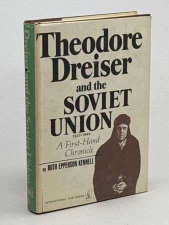 THEODORE DREISER AND THE SOVIET UNION, 1927-1945: A First-Hand Chronicle. by [Dreiser, Theodore, 1871-1945] Kennell, Ruth Epperson.