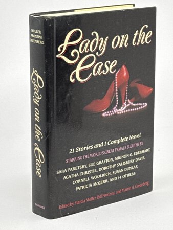 LADY ON THE CASE. by [Anthology] Muller, Marcia, Bill Pronzini and Martin H. Greenberg, editors.