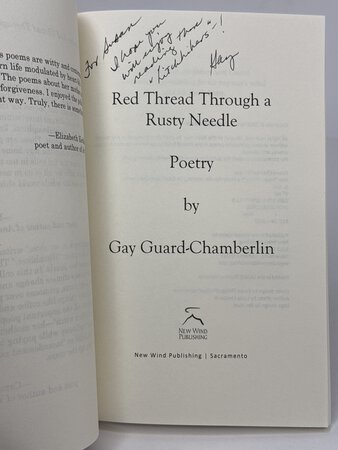 RED THREAD THROUGH A RUSTY NEEDLE: Poems. by Guard-Chamberlin, Gay.