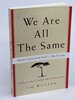 Another image of WE ARE ALL THE SAME: A Story of a Boy's Courage and a Mother's Love. by Wooten, Jim.