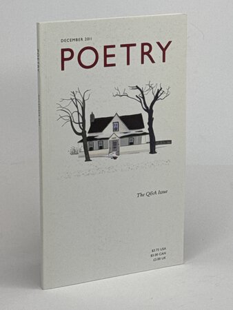 POETRY, Volume CXCIX, Number 3, December 2011: The Q & A Issue. by Wiman, Christian, editor.