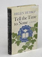 TELL THE TIME TO NONE. by Hudson, Helen (1920-2013)