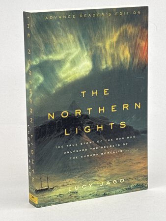 THE NORTHERN LIGHTS. by [Birkeland, Kristian, 1867-1917] Jago, Lucy.