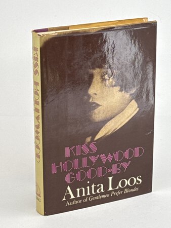 KISS HOLLYWOOD GOOD-BY. by Loos, Anita (1889-1981)
